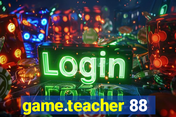 game.teacher 88